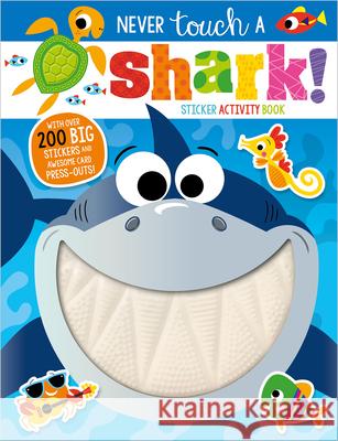 Never Touch a Shark! Sticker Activity Book Boxshall, Amy 9781789473902 Make Believe Ideas - książka