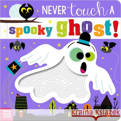 Never Touch a Spooky Ghost! Holly Lansley Lara Ede 9781836425458 Make Believe Ideas - książka