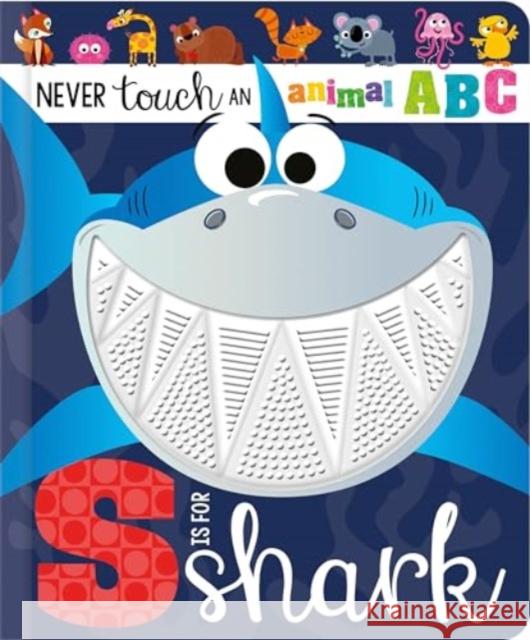 Never Touch an Animal ABC: S is for Shark Alice Fewery 9781805440062 Make Believe Ideas - książka