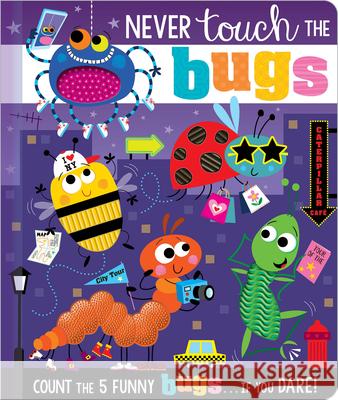 Never Touch the Bugs! Make Believe Ideas Ltd                   Rosie Greening Stuart Lynch 9781800581524 Make Believe Ideas - książka