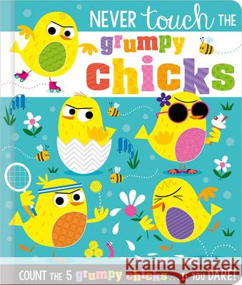 Never Touch the Grumpy Chicks Rosie Greening Stuart Lynch 9781800583887 Make Believe Ideas - książka