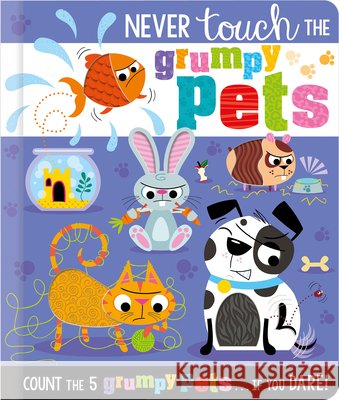 Never Touch the Grumpy Pets Christie Hainsby Stuart Lynch 9781805446262 Make Believe Ideas - książka