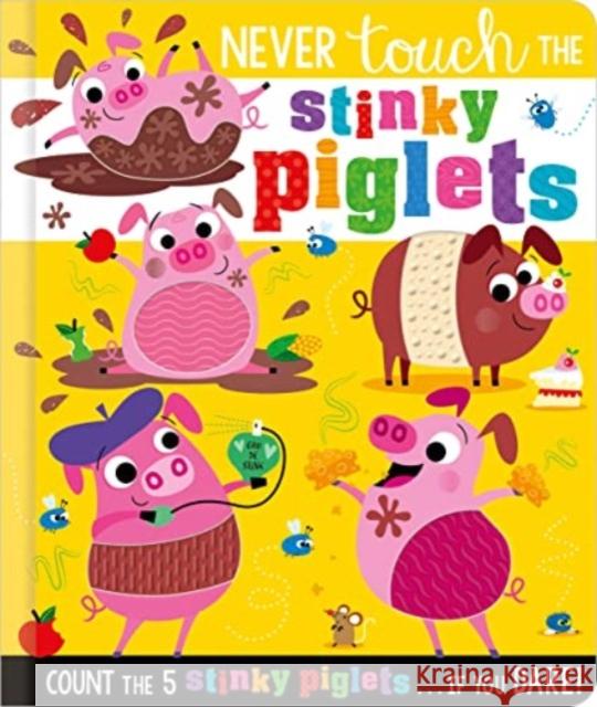 Never Touch the Stinky Piglets Christie Hainsby 9781803371672 Make Believe Ideas - książka