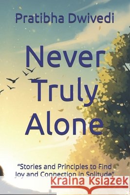 Never Truly Alone: 