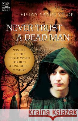 Never Trust a Dead Man Vivian Vand 9780152064488 Magic Carpet Books - książka