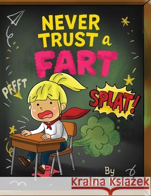 Never Trust a Fart Jackie Rocco 9781969844553 Book Publishing Group LLC - książka