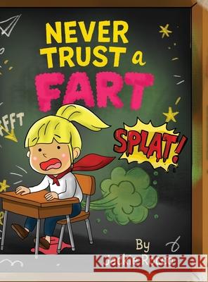 Never Trust a Fart Jackie Rocco 9781969844560 Book Publishing Group LLC - książka