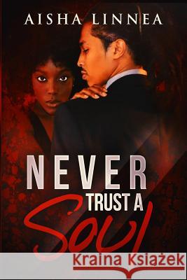 Never Trust a Soul Aisha Linnea 9781507728406 Createspace - książka
