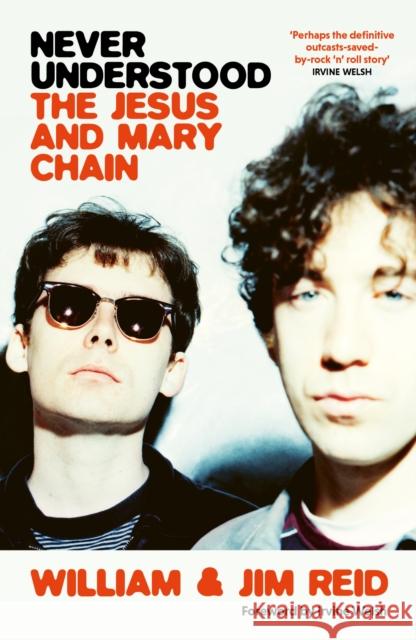 Never Understood: The Jesus and Mary Chain Jim Reid 9781399604123 Orion Publishing Co - książka