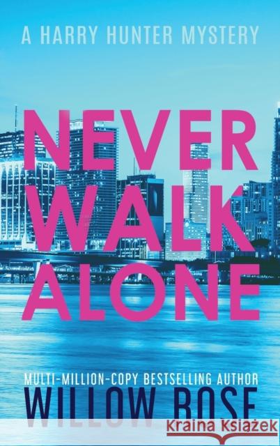 Never Walk Alone Willow Rose 9781954139145 Buoy Media - książka