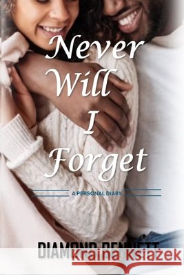 Never Will I Forget Diamond Bennett 9781257024926 Lulu.com - książka