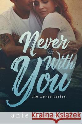 Never With You Michaels, Anie 9780997566383 Am Books - książka