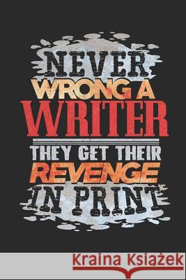 Never Wrong a Writer: They Will Get Revenge in Print McSpadden Publishing 9781731289742 Independently Published - książka