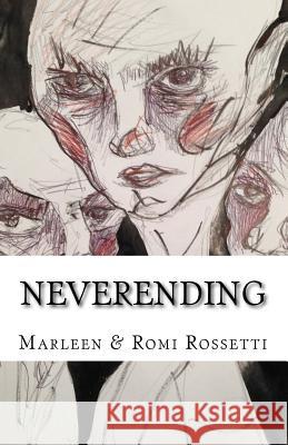 Neverending Marleen Rossetti Romi Rossetti 9781719403054 Createspace Independent Publishing Platform - książka