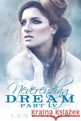 Neverending Dream Part 4 Lexy Timms 9781093270372 Independently Published - książka