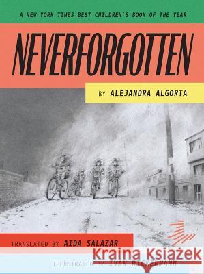 Neverforgotten Alejandra Algorta Aida Salazar Iv?n Rickenmann 9781646142040 Levine Querido - książka