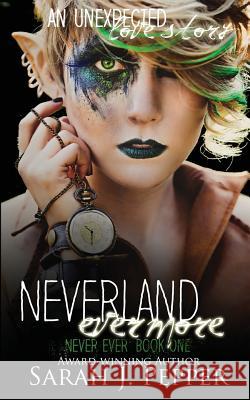 Neverland Evermore Sarah J. Pepper 9781533312143 Createspace Independent Publishing Platform - książka