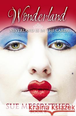 Neverland is in the cards Messruther, Sue 9781976213106 Createspace Independent Publishing Platform - książka