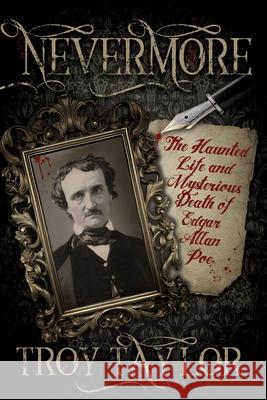 Nevermore Troy Taylor 9781735270654 Whitechapel Productions - książka