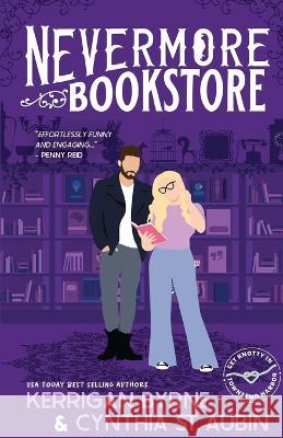 Nevermore Bookstore: A Hot, Kink-Positive, Morally Gray, Grumpy-Sunshine Romcom Kerrigan Byrne Cynthia S 9781648393921 Oliver-Heber Books - książka
