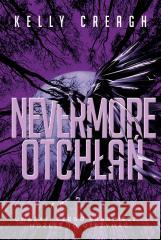 Nevermore T.3 Otchłań Kelly Creagh, Małgorzata Kaczarowska 9788382663099 Jaguar - książka