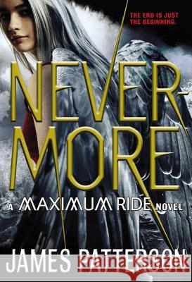 Nevermore: The Final Maximum Ride Adventure Patterson, James 9780316101745 Little Brown and Company - książka