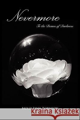 Nevermore: To the Beams of Darkness Robinson, Molly Lynn 9781450095471 Xlibris Corporation - książka