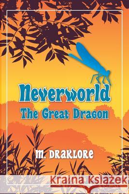 Neverworld: The Great Dragon M. Draklore 9781681819686 Strategic Book Publishing & Rights Agency, LL - książka