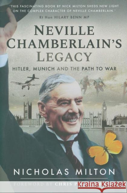 Neville Chamberlain's Legacy: Hitler, Munich and the Path to War Nicholas Milton 9781526732255 Pen and Sword History - książka
