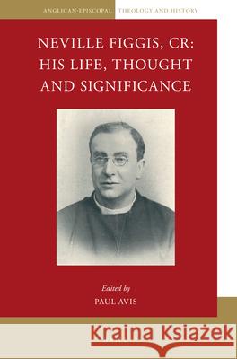 Neville Figgis, Cr: His Life, Thought and Significance Paul Avis 9789004503113 Brill - książka