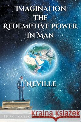 Neville Goddard: Imagination: The Redemptive Power in Man: Imagining Creates Reality David Allen 9780997280142 Shanon Allen - książka