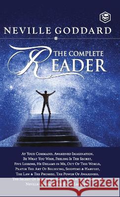 Neville Goddard: The Complete Reader Neville Goddard 9788195988273 Sanage Publishing House Llp - książka