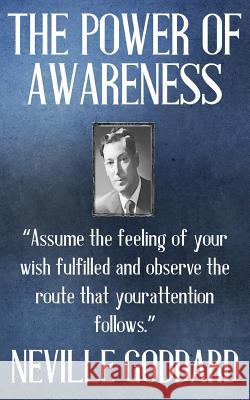 Neville Goddard: The Power of Awareness Neville Goddard 9781533404152 Createspace Independent Publishing Platform - książka