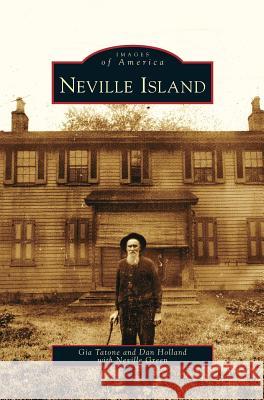 Neville Island Gia Tatone, Dan Holland, Neville Green 9781531641283 Arcadia Publishing Library Editions - książka