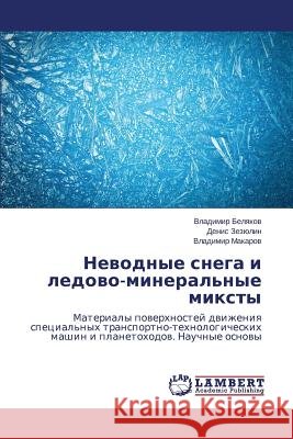 Nevodnye snega i ledovo-mineral'nye miksty Belyakov Vladimir 9783659627170 LAP Lambert Academic Publishing - książka