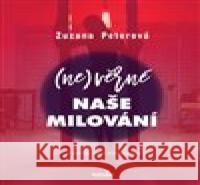 (Ne)věrné naše milování Zuzana Peterová 9788090810808 MarieTum - książka
