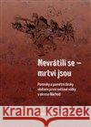Nevrátili se – mrtvi jsou Věra Vlčková 9788074652943 Pavel Mervart