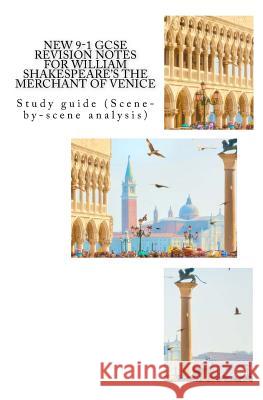 NEW 9-1 GCSE REVISION NOTES for WILLIAM SHAKESPEARE'S THE MERCHANT OF VENICE: Study guide (Scene-by-scene analysis) Broadfoot Ma, Joe 9781539885467 Createspace Independent Publishing Platform - książka