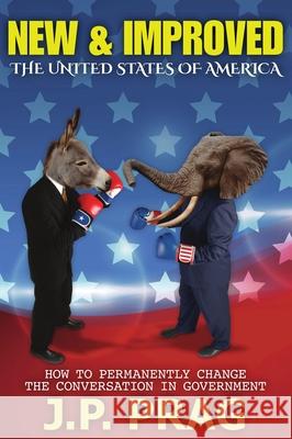 New & Improved: The United States of America J. P. Prag 9781735328713 Basil Junction Publishing - książka