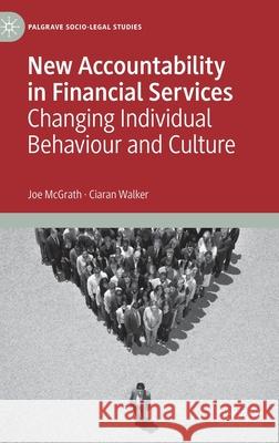 New Accountability in Financial Services: Changing Individual Behaviour and Culture McGrath, Joe 9783030887148 Springer Nature Switzerland AG - książka