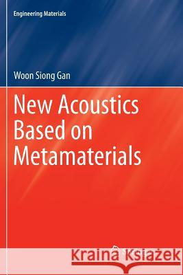 New Acoustics Based on Metamaterials Woon Siong Gan 9789811348662 Springer - książka