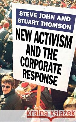 New Activism and the Corporate Response Steve John Stuart Thomson 9781403903112 Palgrave MacMillan - książka