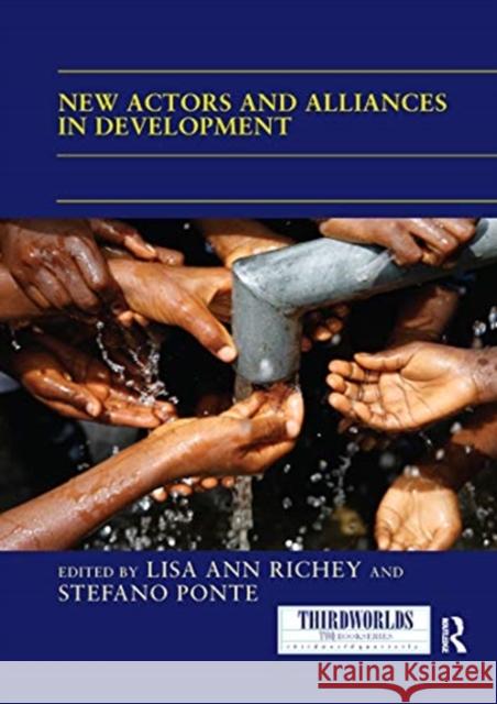 New Actors and Alliances in Development Lisa Ann Richey Stefano Ponte 9780367739324 Routledge - książka