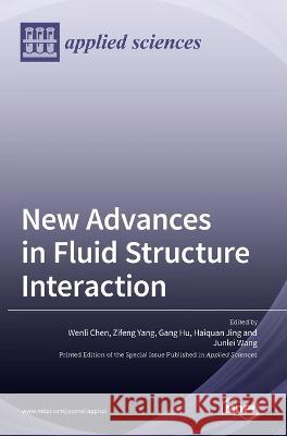 New Advances in Fluid Structure Interaction Wenli Chen Zifeng Yang Gang Hu 9783036546391 Mdpi AG - książka