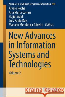 New Advances in Information Systems and Technologies: Volume 2 Rocha, Álvaro 9783319313061 Springer - książka