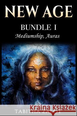 New Age: Bundle 1 - Mediumship, Auras Tabitha Zalot 9781978094406 Createspace Independent Publishing Platform - książka