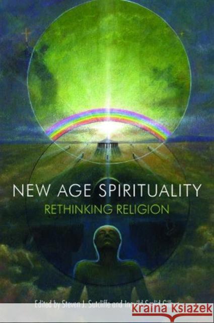 New Age Spirituality: Rethinking Religion Sutcliffe, Steven J. 9781844657131 Acumen Publishing - książka