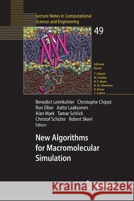 New Algorithms for Macromolecular Simulation Benedict Leimkuhler, Christophe Chipot, Ron Elber, Aatto Laaksonen, Alan Mark, Tamar Schlick, Christoph Schütte, Robert  9783540255420 Springer-Verlag Berlin and Heidelberg GmbH &  - książka