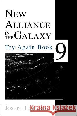 New Alliance in the Galaxy: Try Again Book 9 Loturco, Joseph 9780595270811 Writers Club Press - książka