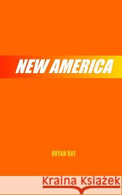 New America Bryan Ray 9781492284611 Createspace - książka